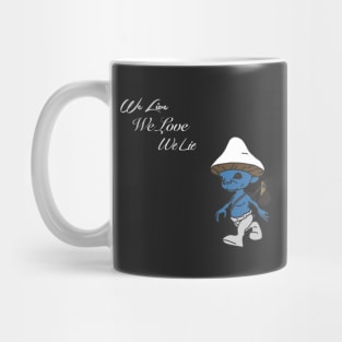 We live we love we lie smurf cat meme v5 Mug